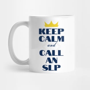 Keep Calm and Call an SLP Mug